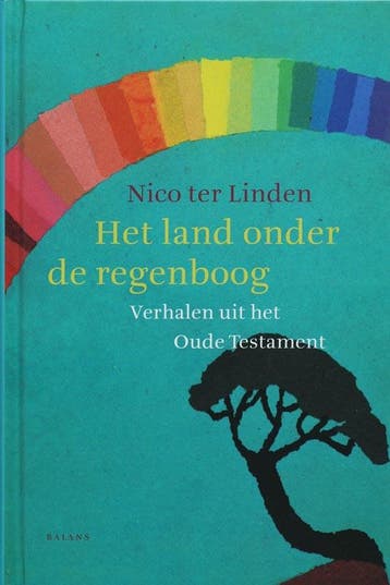 Het land onder de regenboog / Verhalen uit het Oude, Verzenden, Zo goed als nieuw, N. ter Linden