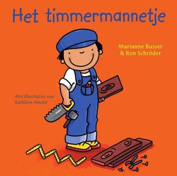 Het Timmermannetje - Marianne Busser 9789000370115, Verzenden, Zo goed als nieuw, Marianne Busser