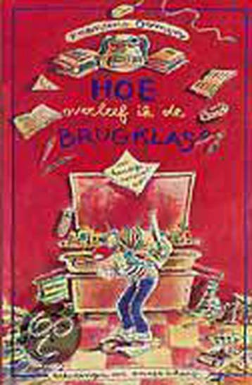 Hoe overleef ik de brugklas ? / Hoe overleef ik / 3, Boeken, Verzenden, Gelezen, Francine Oomen