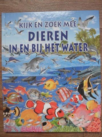 Kijk en zoek mee: Dieren in en bij het water 9789086681983, Boeken, Verzenden, Zo goed als nieuw