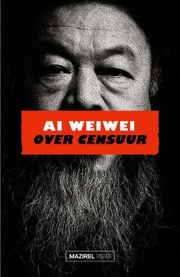 Over Censuur | Ai Weiwei | Nieuw, Ophalen of Verzenden, Nieuw, Ai Weiwei