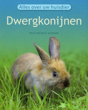 Alles over uw Huisdier Dwergkonijn - Fritz Dietrich Altmann, Verzenden, Zo goed als nieuw, Fritz Dietrich Altmann