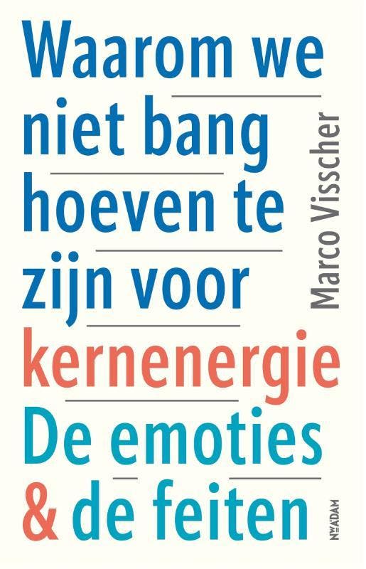 Waarom we niet bang hoeven te zijn voor kernenergie, Boeken, Politiek en Maatschappij, Zo goed als nieuw, Verzenden