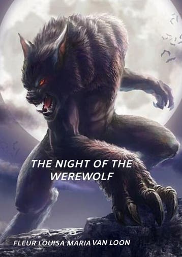 The Night Of The Werewolf | Fleur Louisa Maria Van Loon, Ophalen of Verzenden, Nieuw, Fleur Louisa Maria Van Loon