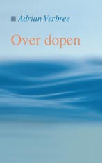 OVER DOPEN 9789055604043 A. Verbree, Verzenden, Gelezen, A. Verbree