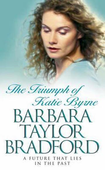 Triumph Of Katie Byrne - Barbara Taylor Bradford, Verzenden, Zo goed als nieuw, Barbara Taylor Bradford
