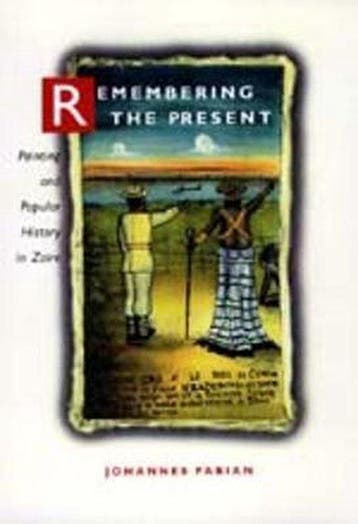 Remembering the Present - Johannes Fabian 9780520203761, Verzenden, Gelezen, Johannes Fabian