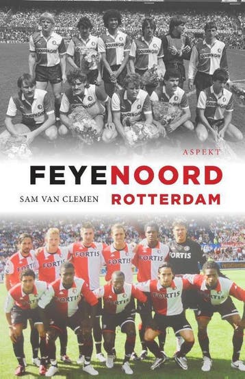 Feyenoord Rotterdam - Sam van Clemen 9789463387613, Verzenden, Gelezen, Sam van Clemen