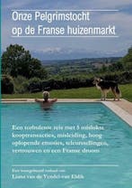 9789403662688 Onze Pelgrimstocht op de Franse huizenmarkt, Verzenden, Nieuw, Liana van de Vendel-van Eldik
