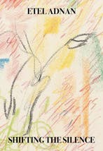 9781643620305 Shifting the Silence Etel Adnan, Verzenden, Nieuw, Etel Adnan