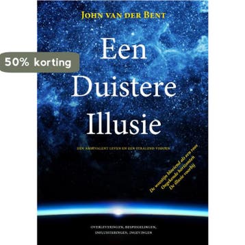 Een duistere illusie - John van der Bent 9789087595166, Verzenden, Gelezen, John van der Bent