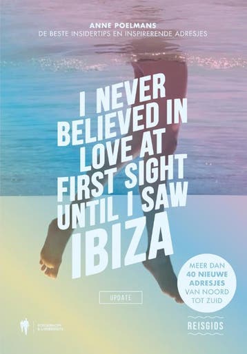 I never believed in love at first sight until I saw Ibiza, Verzenden, Zo goed als nieuw, Anne Poelmans