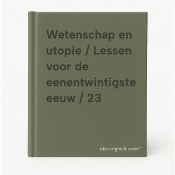 Wetenschap en utopie / Lessen voor de eenentwintigste eeuw /, Verzenden, Gelezen