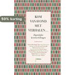 Kom vanavond met verhalen... 9789460039775, Verzenden, Gelezen