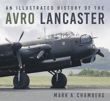 9780750994651 An Illustrated History of the Avro Lancaster, Boeken, Verzenden, Nieuw, MarkA. Chambers