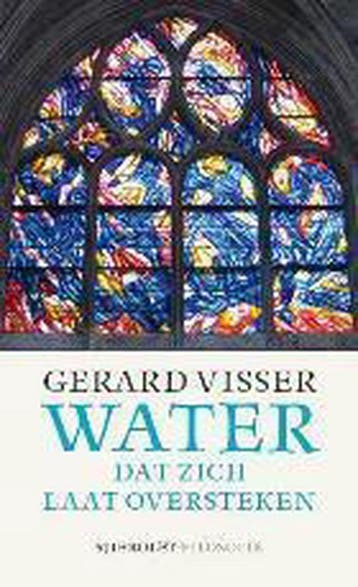 Water dat zich laat oversteken - Gerard Visser 9789491110092, Verzenden, Gelezen, Gerard Visser