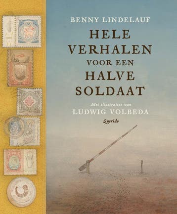 Hele Verhalen Voor Een Halve Soldaat | Benny Lindelauf, Boeken, Ophalen of Verzenden, Nieuw, Benny Lindelauf