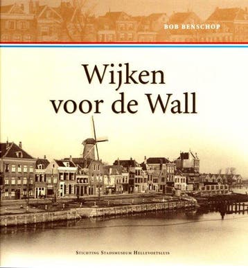 Wijken voor de Wall / Helvoets Historische Reeks / 3, Boeken, Verzenden, Zo goed als nieuw, Bob Benschop