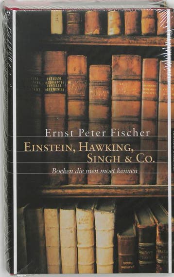 Einstein, Hawking, Singh en Co - E.P. Fischer 9789059560925, Boeken, Verzenden, Zo goed als nieuw, E.P. Fischer