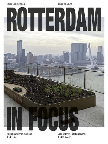 Rotterdam In Focus | Frits Gierstberg; Joop Jong | Nieuw, Boeken, Ophalen of Verzenden, Nieuw, Frits Gierstberg; Joop Jong
