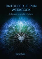 Ontcijfer je Pijn Werkboek 9789464482577 Irene Duijm, Boeken, Verzenden, Gelezen, Irene Duijm