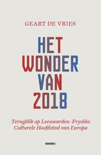 Het wonder van 2018 | 9789464710755 | Geart de Vries, Boeken, Wetenschap, Zo goed als nieuw