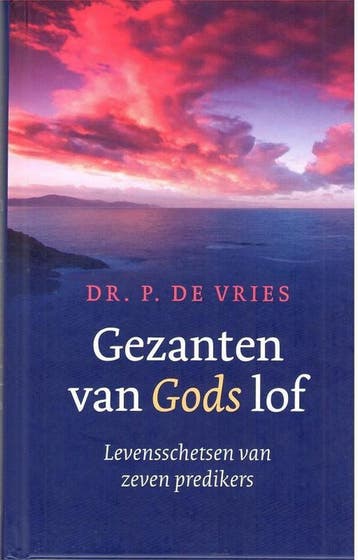 Gezanten van Gods lof - P. de Vries 9789492433220, Verzenden, Zo goed als nieuw, P. de Vries