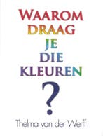 Waarom draag je die kleuren? | 9780908807222 | WERFF, T. van, Boeken, Zo goed als nieuw, WERFF, T. van der