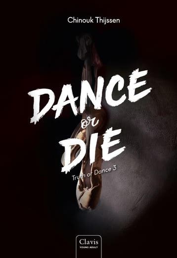 Dance or die / Truth or Dance / 3 - Chinouk Thijssen, Verzenden, Zo goed als nieuw, Chinouk Thijssen