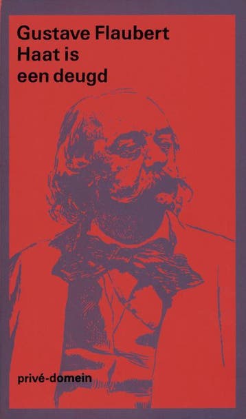 Haat is een deugd / Privé-domein / 56 - Gustave Flaubert, Boeken, Literatuur, Verzenden, Gelezen, Gustave Flaubert