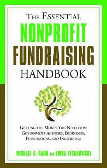 The Essential Nonprofit Fundraising Handbook 9781601630728, Verzenden, Zo goed als nieuw, Michael A. Sand