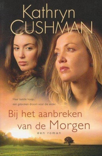 BIJ HET AANBREKEN VAN DE MORGEN - K. Cushman 9789077669242, Verzenden, Gelezen, K. Cushman