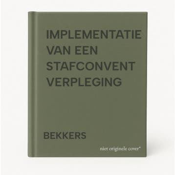 IMPLEMENTATIE VAN EEN STAFCONVENT VERPLEGING - BEKKERS, Verzenden, Zo goed als nieuw, BEKKERS