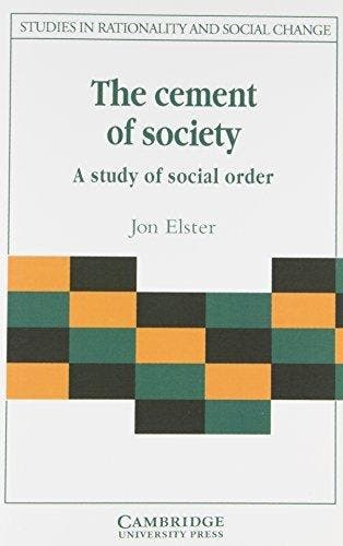 Studies in Rationality and Social Change-The Cement of, Verzenden, Gelezen, Jon Elster