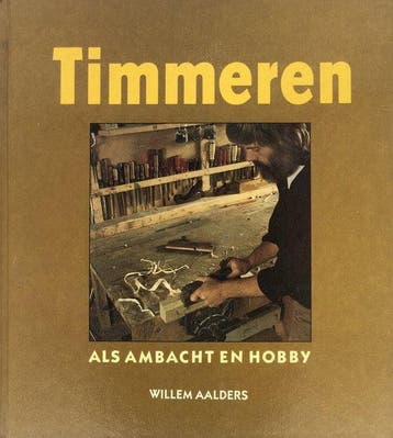 Timmeren als ambacht en hobby - Willem Aalders 9789062481972, Boeken, Verzenden, Gelezen, Willem Aalders