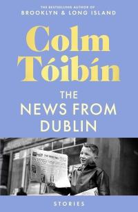 The News From Dublin | Colm Toibin | Nieuw, Ophalen of Verzenden, Nieuw, Colm Toibin