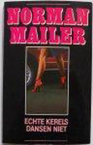 Echte kerels dansen niet - Norman Mailer 9789026976599, Verzenden, Gelezen, Norman Mailer