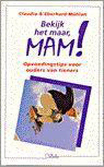 BEKIJK HET MAAR MAM - Claudia Mühlan 9789029712224, Verzenden, Gelezen, Claudia Mühlan