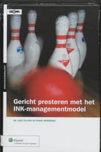 Gericht presteren met het INK-managementmodel / Sigma-reeks, Verzenden, Zo goed als nieuw, F. Markerink