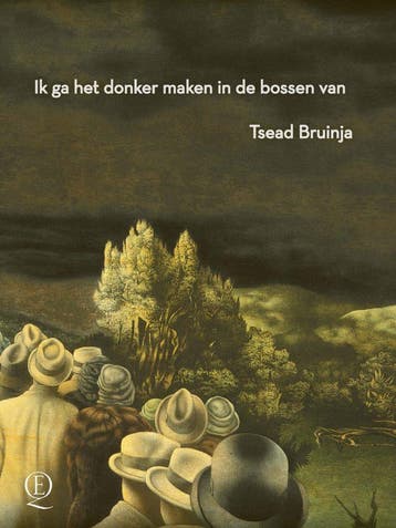 Ik ga het donker maken in de bossen van (Goed), Verzenden, Gelezen, Tsead Bruinja
