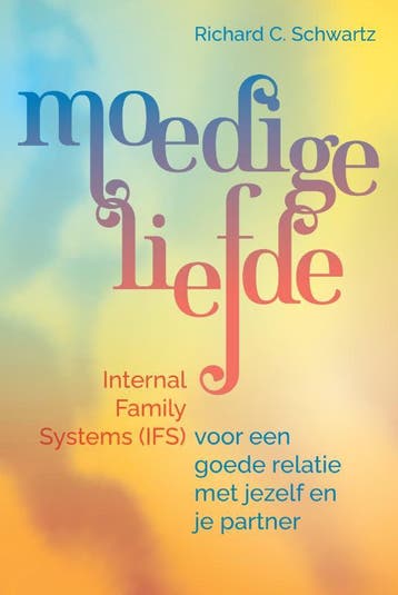 Moedige Liefde | Richard C. Schwartz | Nieuw, Ophalen of Verzenden, Nieuw, Richard C. Schwartz