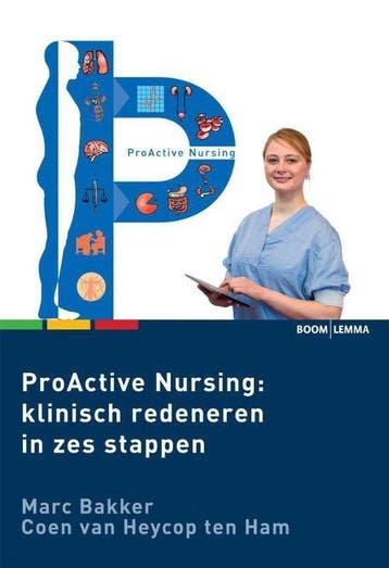 9789462364042 Proactive Nursing - Klinisch redeneren in z..., Boeken, Verzenden, Nieuw, Marc Bakker