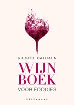 9789028979871 Wijnboek voor foodies | Tweedehands, Boeken, Kookboeken, Verzenden, Zo goed als nieuw, Kristel Balcaen