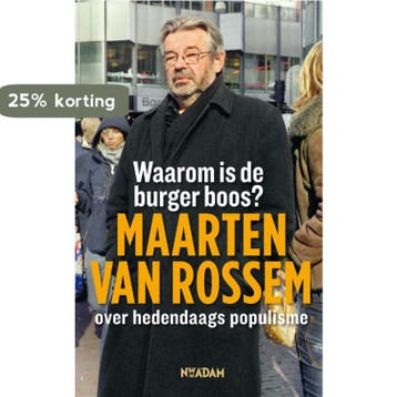 Waarom is de burger boos? - Maarten van Rossem 9789046807057, Verzenden, Zo goed als nieuw, Maarten van Rossem