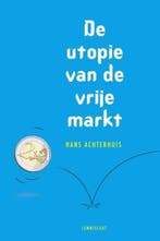 De utopie van de vrije markt | 9789047702573 | Hans, Zo goed als nieuw, Hans Achterhuis