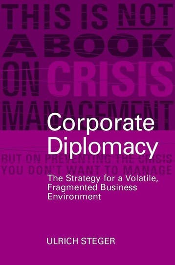 Corporate Diplomacy - Ulrich Steger 9780470848906, Verzenden, Zo goed als nieuw, Ulrich Steger