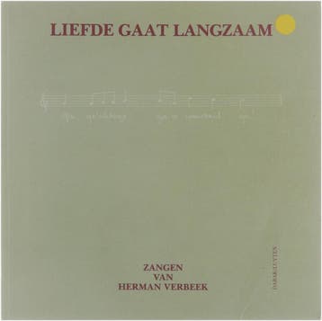 Liefde gaat langzaam : zangen van Herman Verbeek ; [muziek, Verzenden, Gelezen, Verbeek
