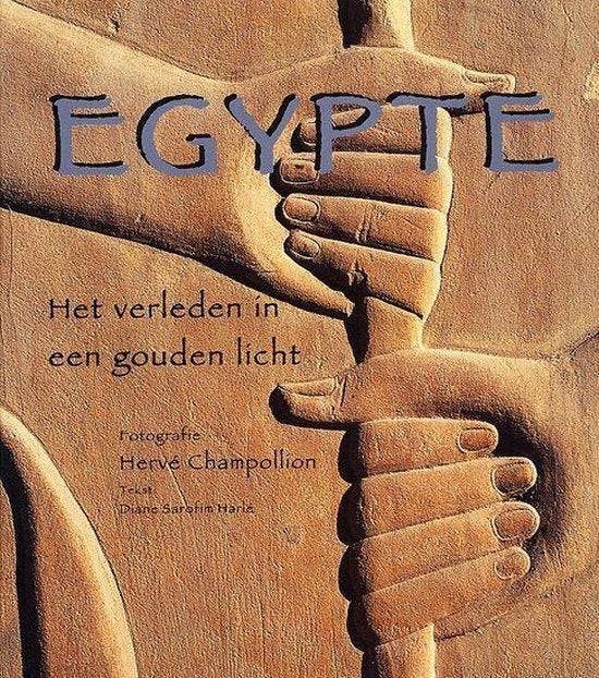 EGYPTE. HET VERLEDEN IN EEN GOUDEN LICHT 9789059470347, Boeken, Geschiedenis | Wereld, Zo goed als nieuw, Verzenden