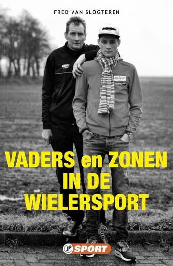Vaders En Zonen In De Wielersport | Fred Slogteren | Nieuw, Ophalen of Verzenden, Nieuw, Fred Slogteren