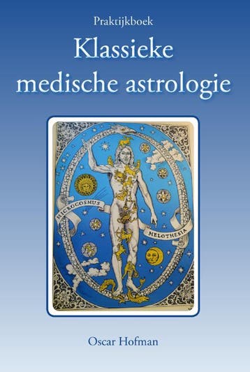 Praktijkboek klassieke medische astrologie - Oscar Hofman, Boeken, Verzenden, Gelezen, Oscar Hofman